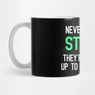 Never Trust Stairs, They're Always Up To Something Funny Quote Mug